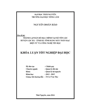 Luận văn thạc sĩ thành lập bản đồ địa chính tại xã tân lộc huyện lộc hà tỉnh hà tĩnh bằng máy toàn đạc điện tử và công nghệ tin học