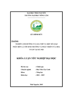 Luận văn thạc sĩ nghiên ảnh hưởng cuả giá thể và một số loại phân bón lá tới sinh trưởng và phát triển của hoa tulip tại hà nội