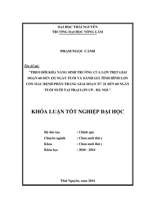 Luận văn thạc sĩ theo dõi khả năng sinh trưởng của lợn thịt giai đoạn 60 đến 152 ngày tuổi và đánh giá tình hình lợn con mắc bệnh phân trắng giai đoạn từ 21 đến 60 ngày tuổi nuôi