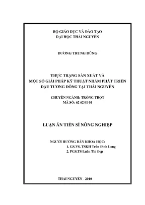 Luận văn thạc sĩ thực trạng sản xuất và một số giải pháp kỹ thuật nhằm phát triển đậu tương đông tại thái nguyên