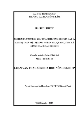 Luận văn thạc sĩ nghiên cứu một số yếu tố ảnh hưởng đến giá đất ở tại thị trấn việt quang huyện bắc quang tỉnh hà giang giai đoạn 2011 2012