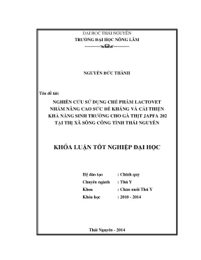 Luận văn thạc sĩ nghiên cứu sử dụng chế phẩm lactovet nhằm nâng cao sức đề kháng và cải thiện khả năng sinh trưởng cho gà thịt japfa 202 tại thị xã sông công tỉnh thái nguyên