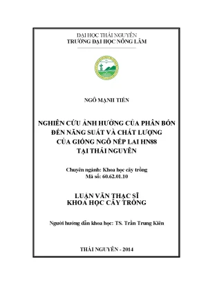 Luận văn thạc sĩ nghiên cứu ảnh hưởng của phân bón đến năng suất và chất lượng của giống ngô nếp lai hn88 tại thái nguyên