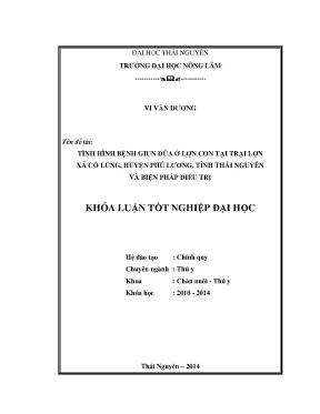 Luận văn thạc sĩ tình hình bệnh giun đũa ở lợn con tại trại lợn xã cổ l ũng huyện phú lương tỉnh thái nguyên và biện pháp điều trị
