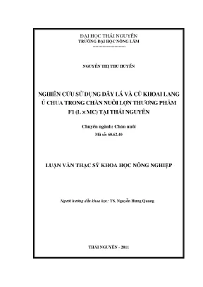 Luận văn thạc sĩ nghiên cứu sử dụng dây lá và củ khoai lang ủ chua trong chăn nuôi lợn thương phẩm f1 l x mc tại thái nguyên