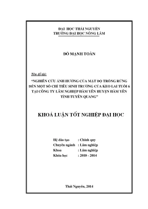 Luận văn thạc sĩ nghiên cứu ảnh hưởng của mật độ trồng rừng đến một số chỉ tiêu sinh trưởng của keo lai tuổi 6 tại công ty lâm nghiệp hàm yên huyện hàm yên tỉnh tuyên quang
