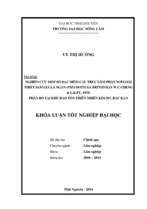Luận văn thạc sĩ nghiên cứu đặc điểm phân bố của loài thiết sam giả lá ngắn pseudotsuga brevifoliaw c cheug l k fu 1975 tại khu bảo tồn thiên nhiên kim hỷ bắc kạn