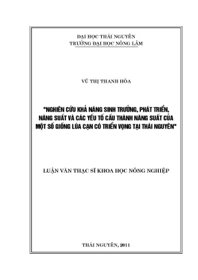 Luận văn thạc sĩ nghiên cứu khả năng sinh trưởng phát triển năng suất và các yếu tố cấu thành năng suất của một số giống lúa cạn có triển vọng tại thái nguyên