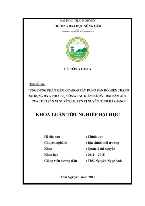Luận văn thạc sĩ ứng dụng phần mềm gcadas xây dụng bản đồ hiện trạng sử dụng đất phục vụ công tác kiểm kê đất đai năm 2014 của thị trấn vị xuyên