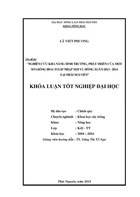 Luận văn thạc sĩ nghiên cứu khả năng sinh trưởng phát triển của một số giống hoa tulip vụ đông xuân 2013 2014 tại thái nguyên
