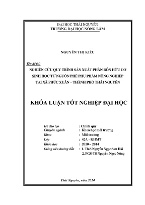Luận văn thạc sĩ nghiên cứu quy trình sản xuất phân bón hữu cơ sinh học từ nguồn phế phụ phẩm nông nghiệp tại xã phúc xuân tp thái nguyên