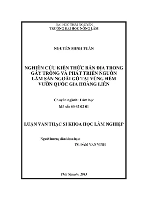 Luận văn thạc sĩ nghiên cứu kiến thức bản địa trong gây trồng và phát triển một số loài cây lâm sản ngoài gỗ tại vùng đệm vườn quốc gia hoàng liên sơn