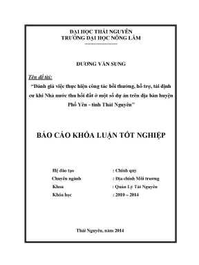 Luận văn thạc sĩ đánh giá việc thực hiện công tác bồi thường hỗ trợ tái định cư khi nhà nước thu hồi đất ở một số dự án trên địa bàn huyện phổ yên tỉnh thái nguyên