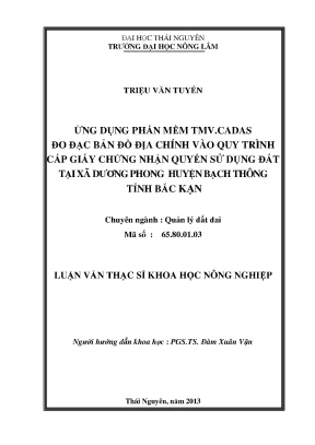 Luận văn thạc sĩ ứng dụng phần mềm tmv cadas đo đạc bản đồ địa chính vào quy trình cấp giấy chứng nhận quyền sử dụng đất tại xã dương phong huyện bạch thông tỉnh bắc kạn