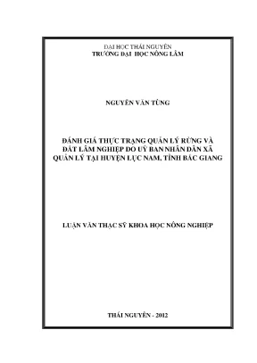 Luận văn thạc sĩ đánh giá thực trạng quản lý rừng và đất lâm nghiệp do uỷ ban nhân dân xã quản lý tại huyện lục nam tỉnh bắc giang
