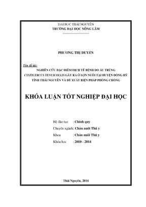 Luận văn thạc sĩ nghiên cứu đặc điểm dịch tễ bệnh do ấu trùng cysticercus tenuicollis gây ra ở lợn nuôi tại huyện đồng hỷ tỉnh thái nguyên và đề xuất biện pháp phòng chống