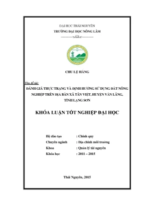 Luận văn thạc sĩ đánh giá thực trạng và định hướng sử dụng đất nông nghiệp trên địa bàn xã tân việt huyện văn lãng tỉnh lạng sơn