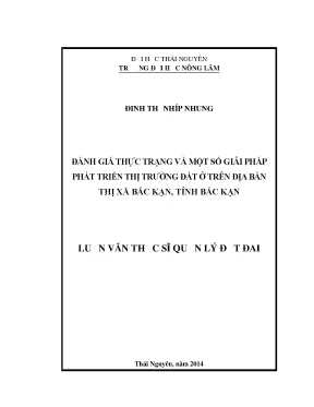 Luận văn thạc sĩ đánh giá thực trạng và một số giải pháp phát triển thị trường đất ở trên địa bàn thị xã bắc kạn tỉnh bắc kạn