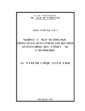 Luận văn thạc sĩ nghiên cứu ứng dụng công nghệ thông tin xây dựng cơ sở dữ liệu địa chính xã tuân chính huyện vĩnh tường tỉnh vĩnh phúc