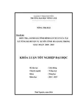 Luận văn thạc sĩ điều tra đánh giá tình hình sản xuất lúa tại xã tùng bá huyện vị xuyên tỉnh hà giang trong giai đoạn từ năm 2010 2013