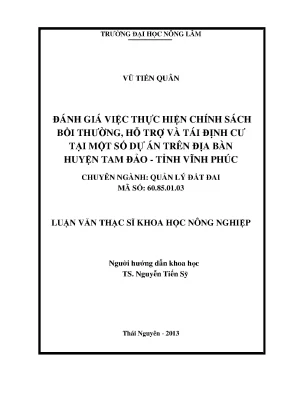 Luận văn thạc sĩ đánh giá việc thực hiện chính sách bồi thường hỗ trợ và tái định cư tại một số dự án trên địa bàn huyện tam đảo tỉnh vĩnh phúc