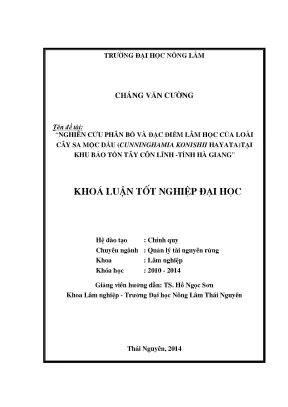 Luận văn thạc sĩ nghiên cứu phân bố và đặc điểm lâm học của loài cây sa mộc dầu cunninghamia konishii hayatatại khu bảo tồn tây côn lĩnh tỉnh hà giang