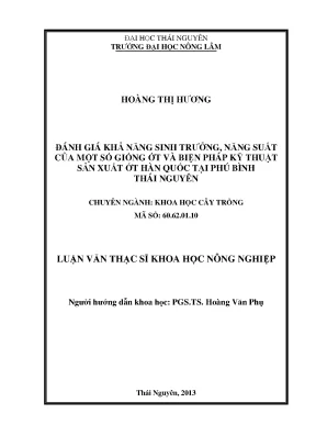 Luận văn thạc sĩ đánh giá khả năng sinh trưởng năng suất một số giống ớt và biện pháp kỹ thuật sản xuất ớt hàn quốc tại phú bình thái nguyên