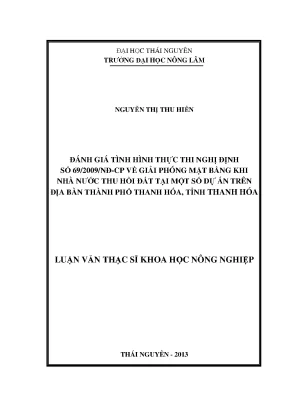 Luận văn thạc sĩ đánh giá tình hình thực thi nghị định số 69 2009 nđ cp về giải phóng mặt bằng khi nhà nước thu hồi đất tại một số dự án trên dịa bàn tp thanh hóa tỉnh thanh hóa