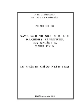 Luận văn thạc sĩ xây dựng hệ thống cơ sở dữ liệu địa chính số xã vân tùng huyện ngân sơn tỉnh bắc kạn