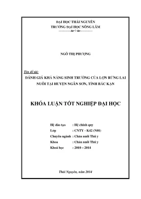 Luận văn thạc sĩ đánh giá khả năng sinh trưởng của lợn rừng lai nuôi tại huyện ngân sơn tỉnh bắc kạn