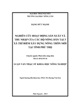 Luận văn thạc sĩ nghiên cứu hoạt động sản xuất và thu nhập của các hộ nông dân tại 3 xã thí điểm xây dựng nông thôn mới tại tỉnh phú thọ