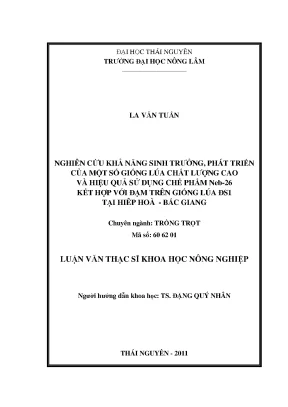 Luận văn thạc sĩ nghiên cứu khả năng sinh trưởng phát triển của một số giống lúa chất lượng cao và hiệu quả sử dụng chế phẩm neb 26 kết hợp với đạm trên giống lúa đs1 tại hiệp hoà bắc giang