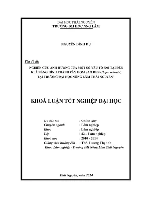 Luận văn thạc sĩ nghiên cứu ảnh hưởng của một số yếu tố nội tại đến khả năng hình thành cây hom sao đen hopea odorata roxb tại trường đại học nông lâm thái nguyên