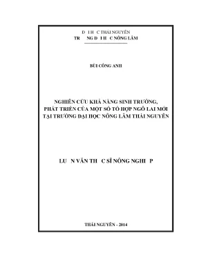 Luận văn thạc sĩ nghiên cứu khả năng sinh trưởng phát triển của một số tổ hợp ngô lai mới tại trường đại học nông lâm thái nguyên