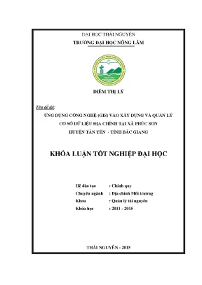 Luận văn thạc sĩ ứng dụng công nghệ gis vào xây dựng và quản lý cơ sở dữ liệu địa chính tại xã phúc sơn huyện tân yên tỉnh bắc giang