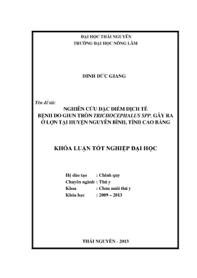 Luận văn thạc sĩ nghiên cứu đặc điểm dịch tễ bệnh do giun tròn trichocephalus spp gây ra ở lợn tại huyện nguyên bình tỉnh cao bằng
