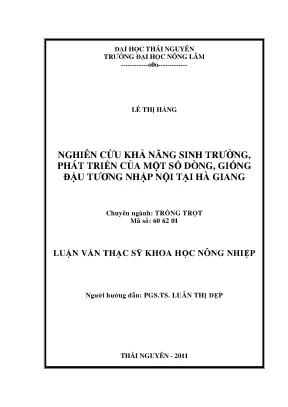 Luận văn thạc sĩ nghiên cứu khả năng sinh trưởng phát triển của một số dòng giống đậu tương nhập nội tại hà giang