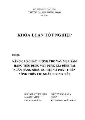Luận văn tốt nghiệp chất lượng cho vay mua sắm hàng tiêu dùng vật dụng gia đình của ngân hàng nông nghiệp và phát triển nông thôn chi nhánh long biên