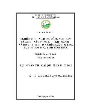 Luận văn thạc sĩ nghiên cứu ứng dụng công nghệ gps và gis để xây dựng lưới khống chế và đo vẽ bản đồ địa chính xã đạo trù huyện tam đảo tỉnh vĩnh phúc