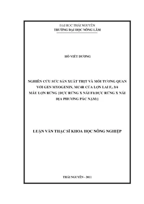 Luận văn thạc sĩ nghiên cứu sức sản xuất thịt và mối tương quan với gen myogenin mc4r của lợn lai f2 3 4 máu lợn rừng đực rừng x nái f1 đực rừng x nái địa phương pác nặm