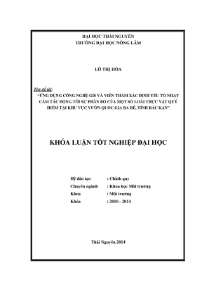 Luận văn thạc sĩ ứng dụng công nghệ gis và viễn thám xác định yếu tố nhạy cảm tác động tới sự phân bố của một số loài thực vật quý hiếm tại khu vực vườn quốc gia ba bể tỉnh bắc kạn