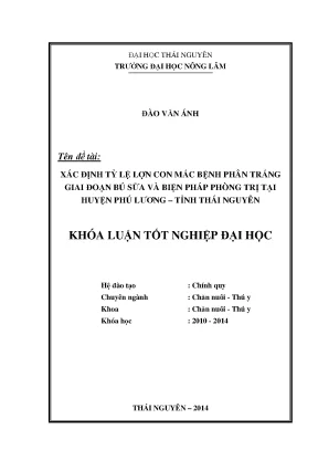 Luận văn thạc sĩ xác định tỷ lệ lợn con mắc bệnh phân trắng giai đoạn bú sữa và biện pháp phòng trị tại huyện phú lương tỉnh thái nguyên