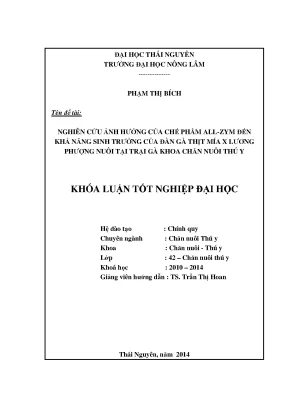 Luận văn thạc sĩ nghiên cứu ảnh hưởng của chế phẩm all zym đến khả năng sinh trưởng của đàn gà thịt mía x lương phượng nuôi tại trại gà khoa chăn nuôi thú y