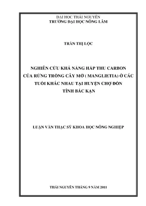 Luận văn thạc sĩ nghiên cứu khả năng tích lũy carbon của rừng mỡ manglietia conifera dandy trồng ở các tuổi khác nhau tại chợ đồn bắc kạn