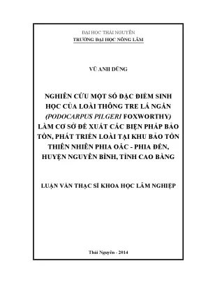 Luận văn thạc sĩ nghiên cứu một số đặc điểm sinh học của loài thông tre lá ngắn podocarpus pilgeri foxworthy làm cơ sở đề xuất các biện pháp bảo tồn phát triển loài tại khu bảo tồn thiên nhiên phia oắc