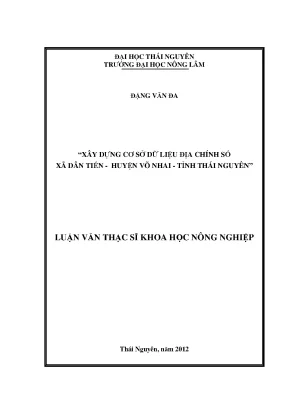Luận văn thạc sĩ xây dựng cơ sở dữ liệu địa chính số xã dân tiến huyện võ nhai tỉnh thái nguyên