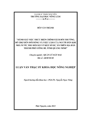 Luận văn thạc sĩ đánh giá việc thực hiện chính sách bồi thường hỗ trợ đến đời sống và việc làm của người dân khi nhà nước thu hồi đất ở một số dự án trên địa bàn thành phố uông bí tỉnh quảng ninh