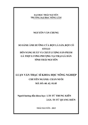 Luận văn thạc sĩ so sánh ảnh hưởng của bột lá sắn và bột cỏ stylo đến năng suất và chất lượng sản phẩm gà thịt lương phượng tại trại gà thịnh đán tỉnh thái nguyên