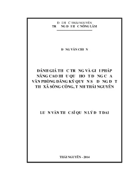 Luận văn thạc sĩ đánh giá thực trạng và giải pháp nâng cao hiệu quả hoạt động của văn phòng đăng ký quyền sử dụng đất thị xã sông công tỉnh thái nguyên