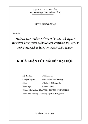 Luận văn thạc sĩ đánh giá tiềm năng đất đai và định hướng sử dụng đất nông nghiệp xã xuất hóa thị xã bắc kạn tỉnh bắc kạn